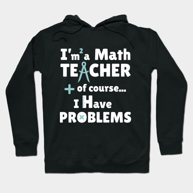 I am a Math TEACHER Hoodie by Tiro1Linea